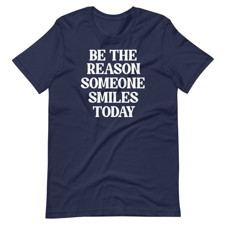 Be The Reason Someone Smiles Today Shirt