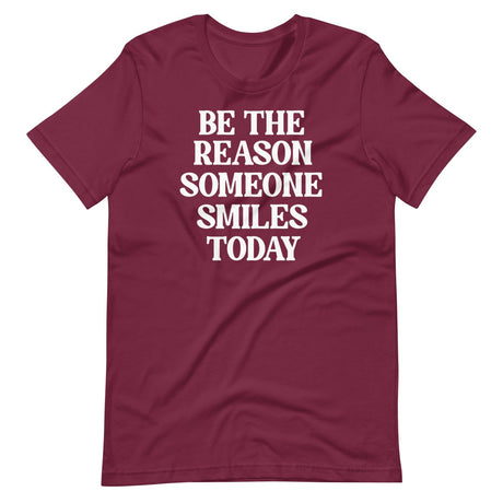 Be The Reason Someone Smiles Today Shirt