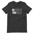 Be You Believe in Yourself Shirt