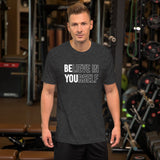 Be You Believe in Yourself Shirt