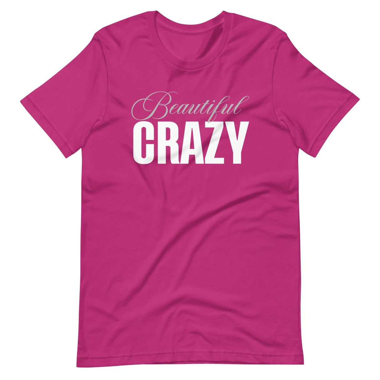 Beautiful Crazy Shirt