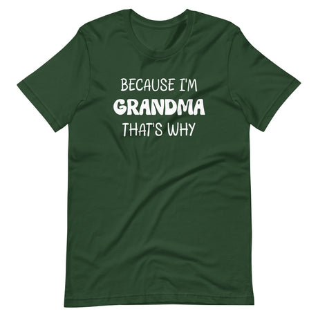 Because I'm Grandma That's Why Shirt