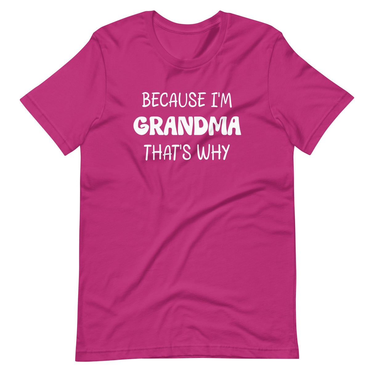 Because I'm Grandma That's Why Shirt