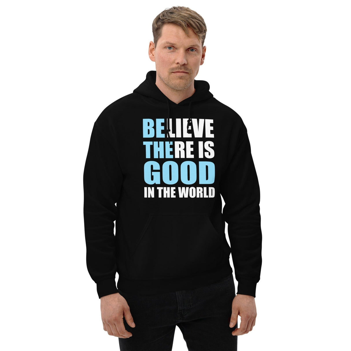 Believe There is Good in The World Hoodie