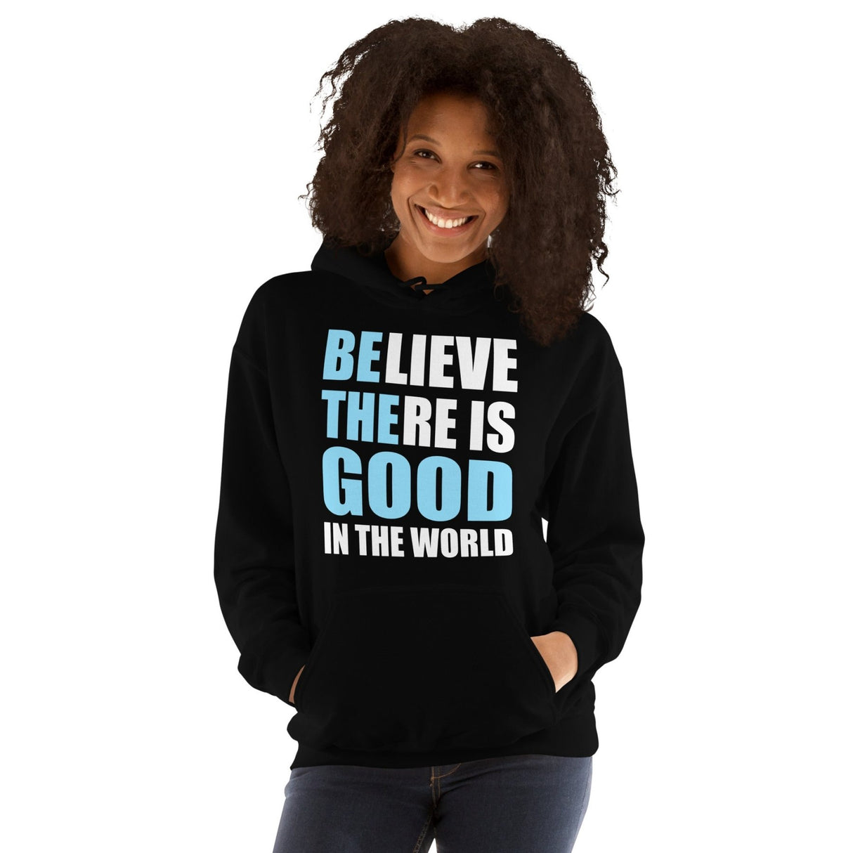 Believe There is Good in The World Hoodie