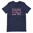 Best Years Of Your Life Shirt