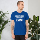 Billionaires Shouldn't Exist Shirt