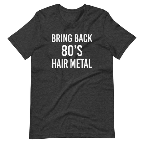 Bring Back 80's Hair Metal Shirt