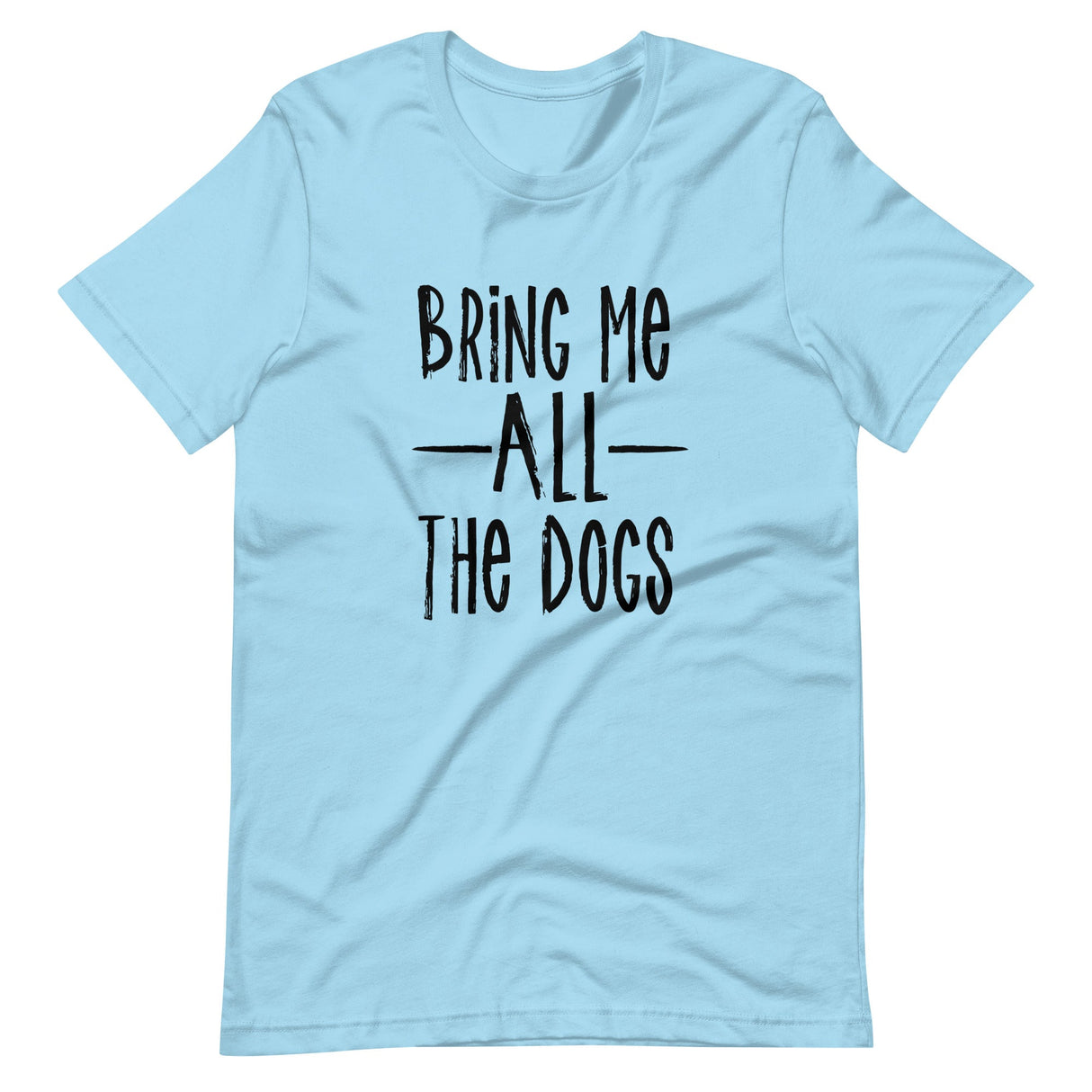 Bring Me All The Dogs Shirt