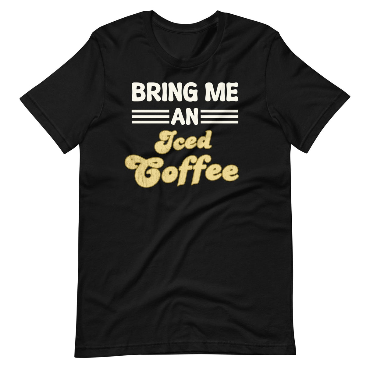 Bring Me an Iced Coffee Shirt