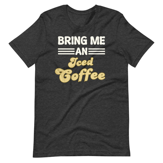 Bring Me an Iced Coffee Shirt