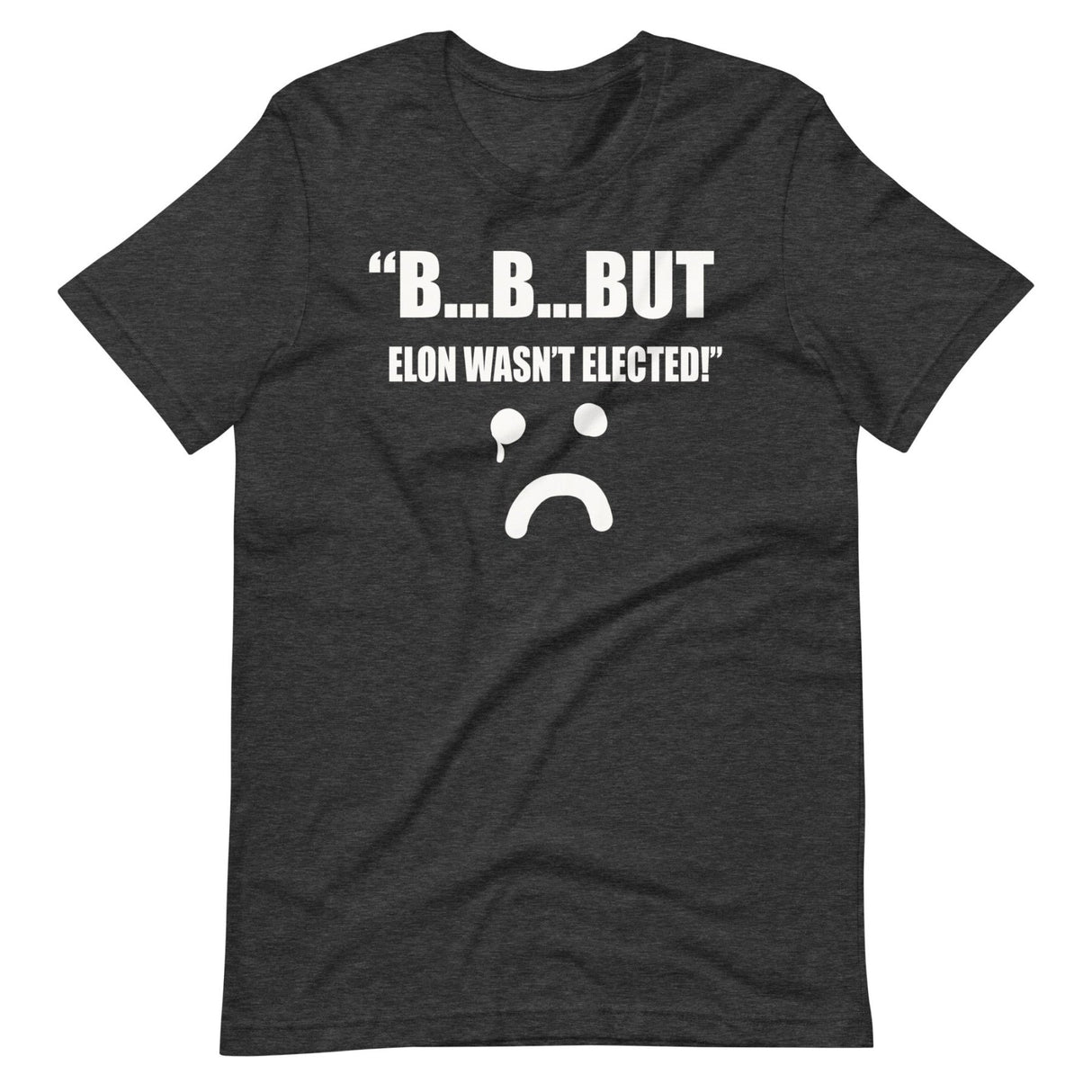 But Elon Wasn't Elected Sad Face Shirt