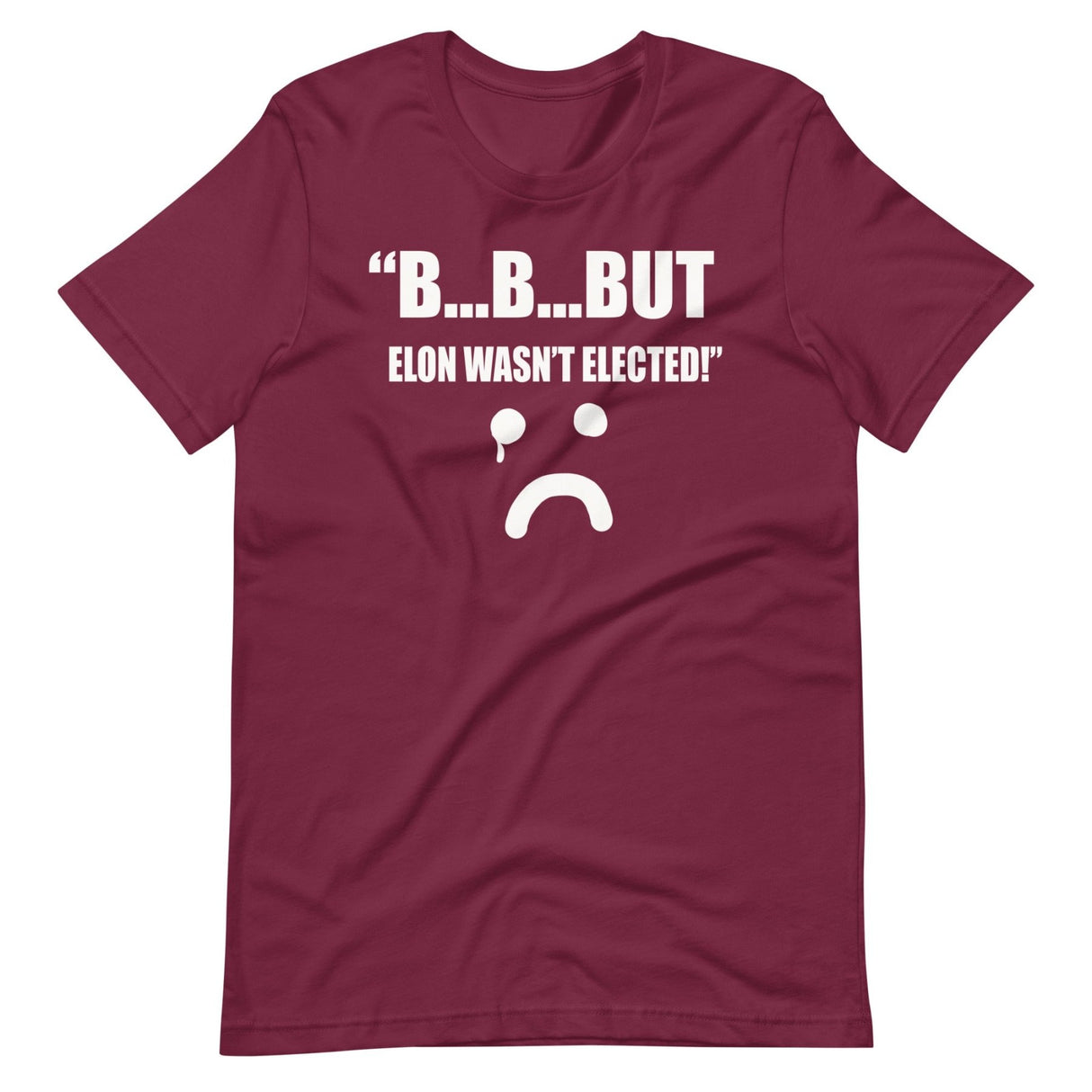 But Elon Wasn't Elected Sad Face Shirt