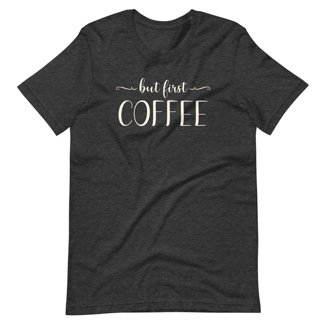 But First Coffee Shirt