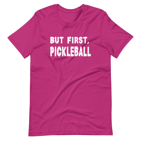 But First Pickleball Shirt