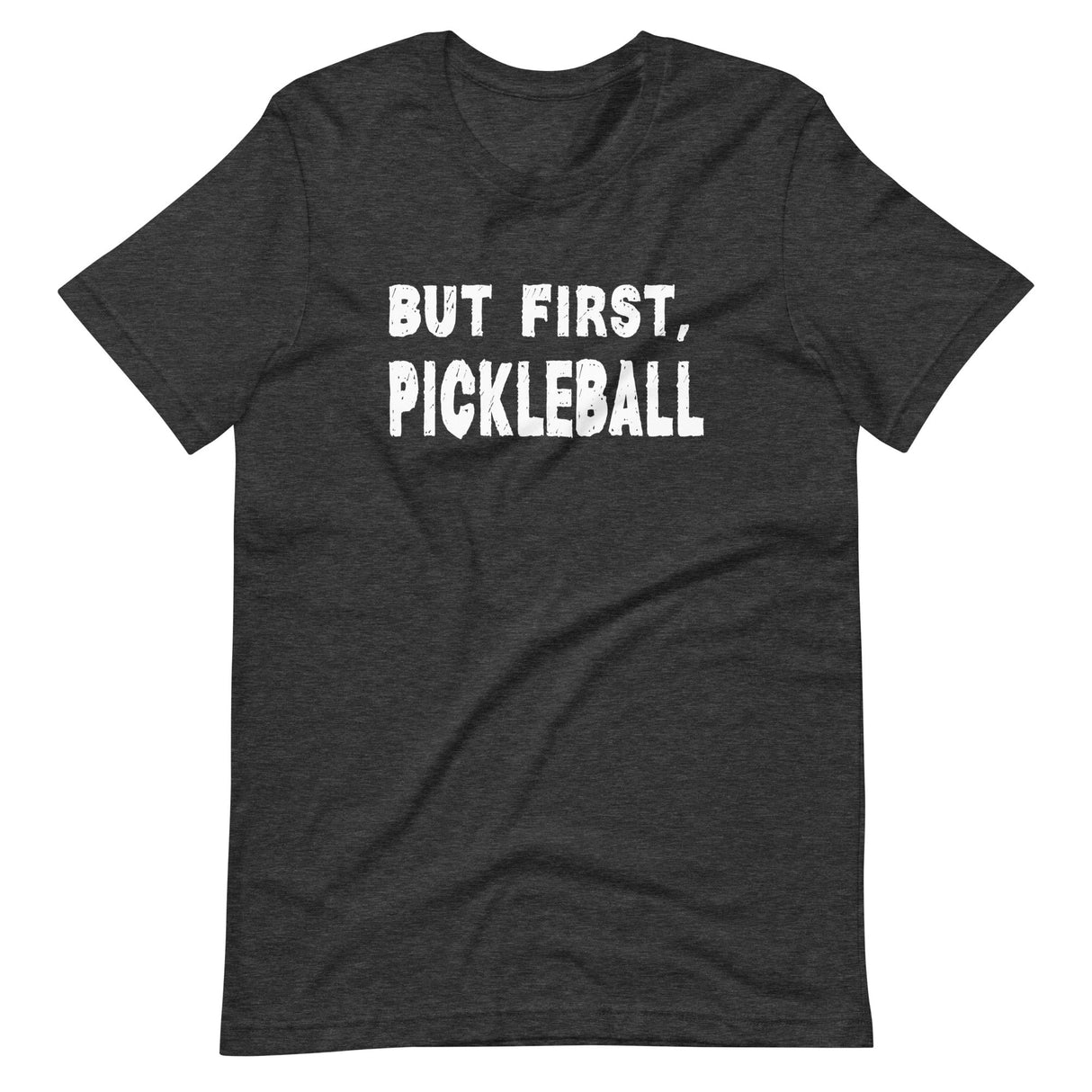 But First Pickleball Shirt