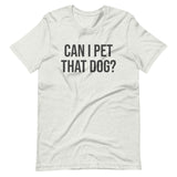 Can I Pet That Dog Shirt