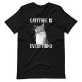 Catitude Is Everything Shirt