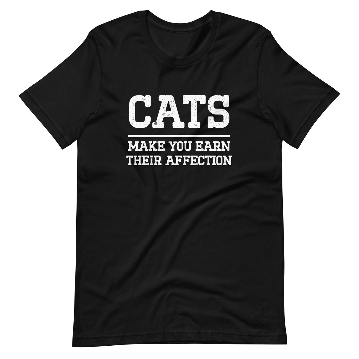 Cats Make You Earn Their Affection Shirt