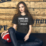 Choose One Excuses Or Results Shirt