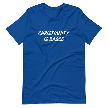 Christianity Is Based Shirt