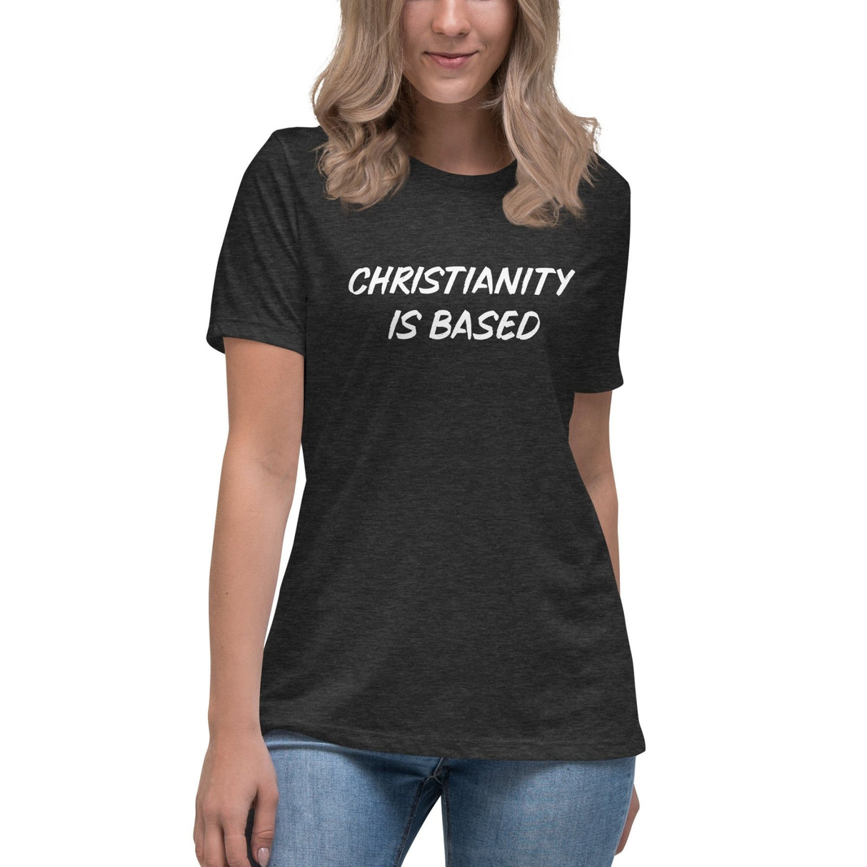 Christianity Is Based Women's Shirt