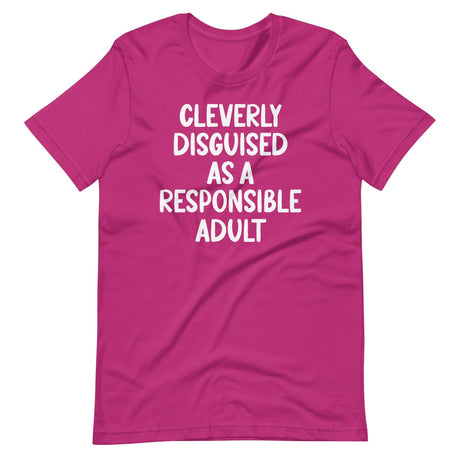 Cleverly Disguised As A Responsible Adult Shirt