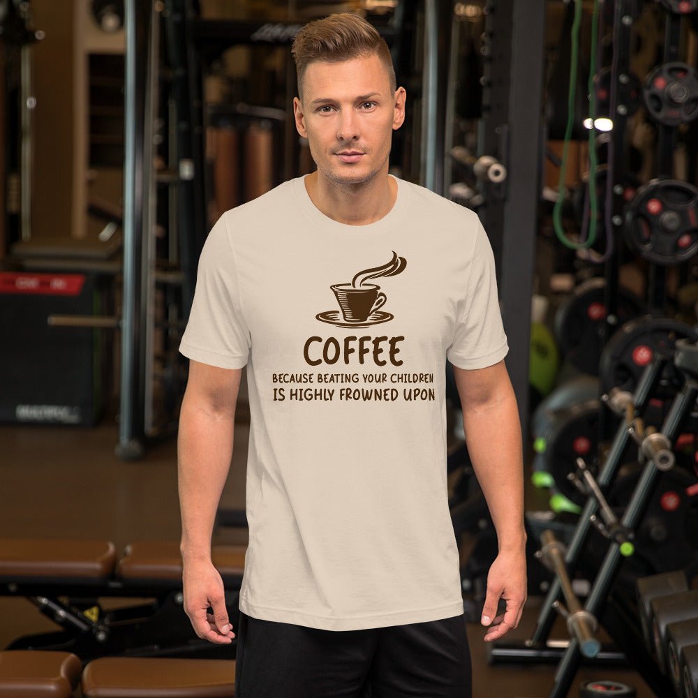 Coffee Beating Your Children Shirt