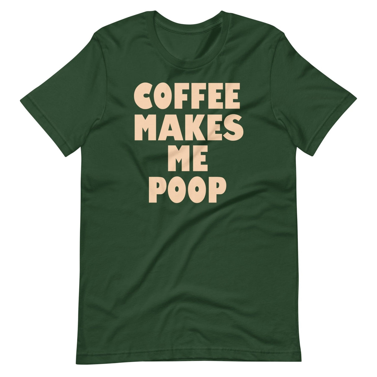 Coffee Makes Me Poop Shirt