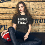 Coffee Now Shirt