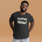 Coffee Now Shirt