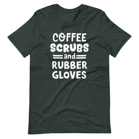 Coffee Scrubs and Rubber Gloves Nurse Shirt