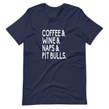 Coffee Wine Naps Pit Bulls Shirt