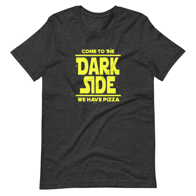 Come To The Dark Size We Have Pizza Shirt