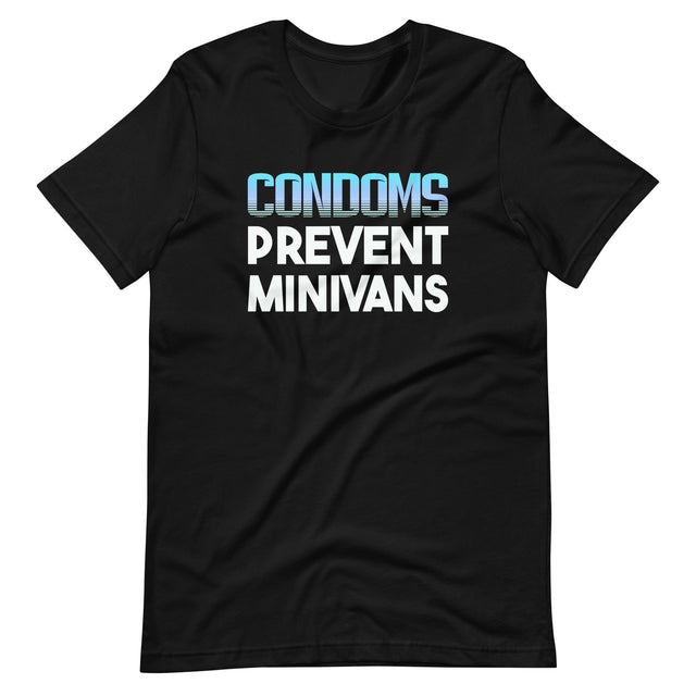 Condoms Prevent Minivans Shirt