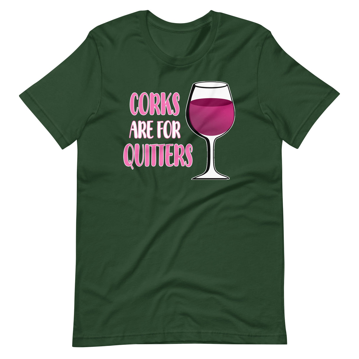 Corks Are For Quitters Shirt