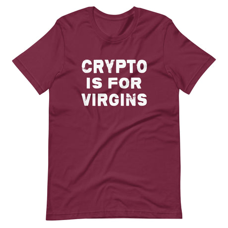 Crypto is For Virgins Shirt