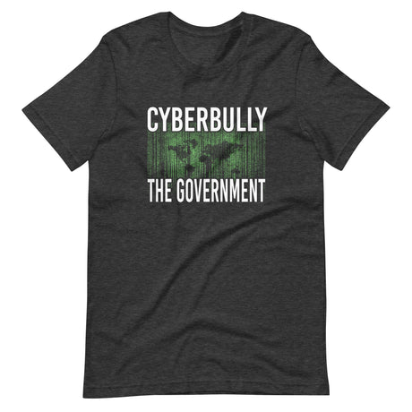 Cyberbully The Government Shirt