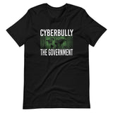 Cyberbully The Government Shirt