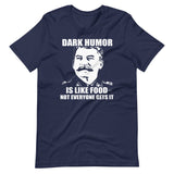 Dark Humor is Like Food Shirt