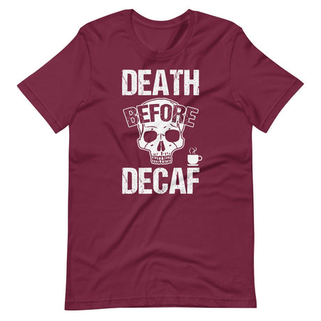 Death Before Decaf Shirt