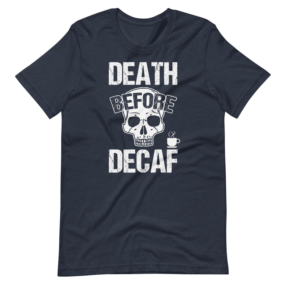 Death Before Decaf Shirt