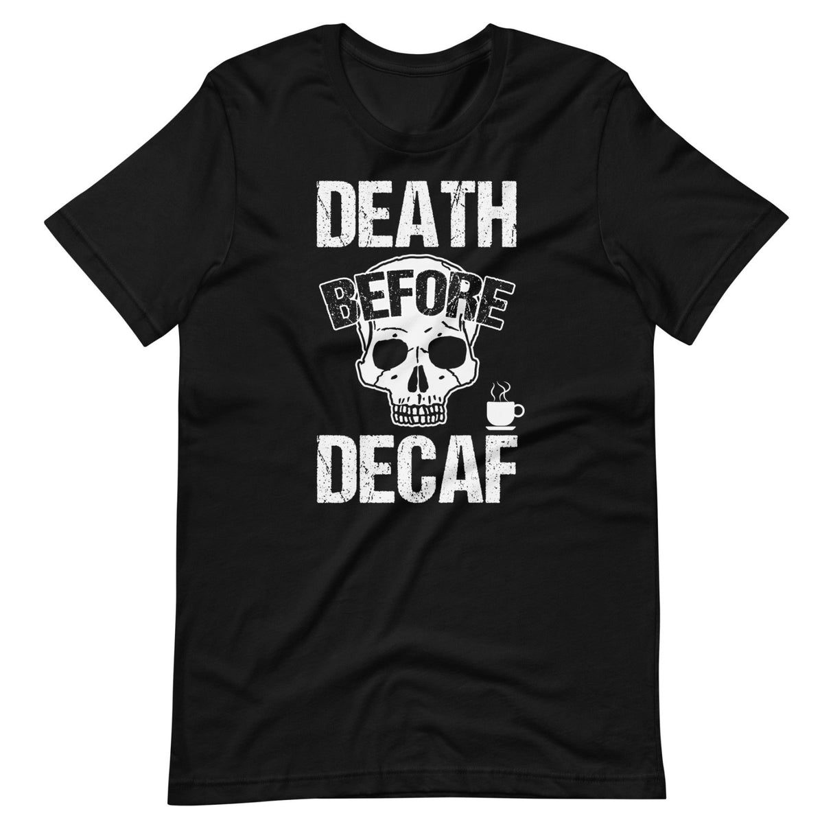 Death Before Decaf Shirt