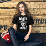 Death Before Decaf Shirt