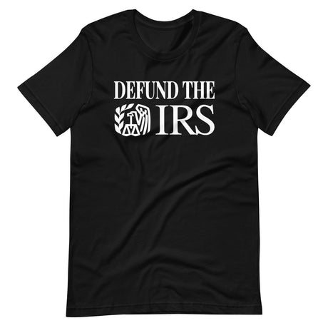 Defund The IRS Shirt