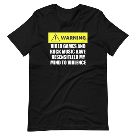 Desensitized by Video Games and Rock Music Shirt