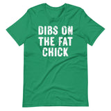 Dibs On The Fat Chick Shirt