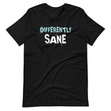 Differently Sane Shirt