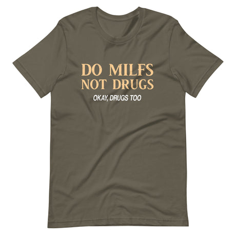 Do Milfs Not Drugs Shirt