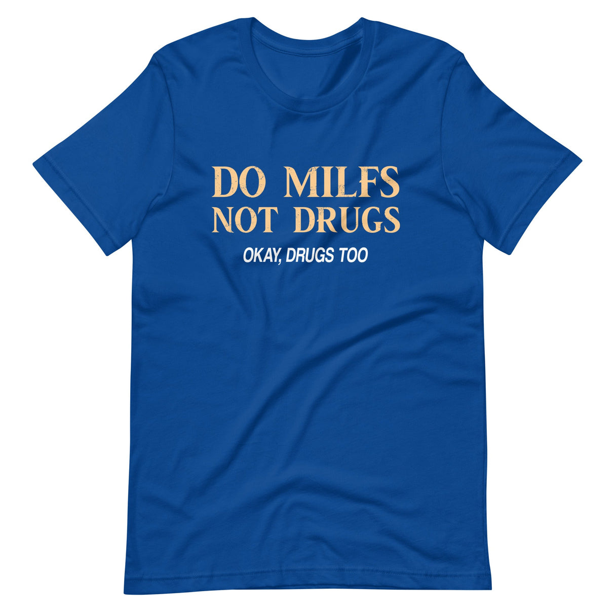 Do Milfs Not Drugs Shirt